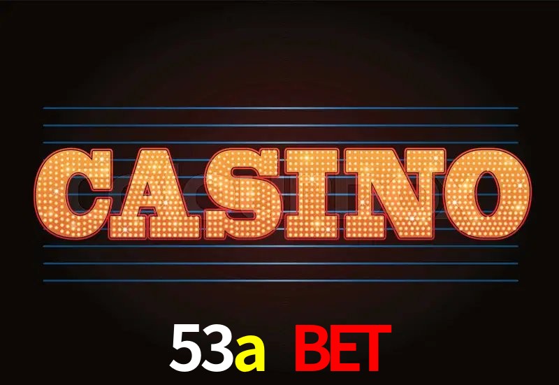 Experiência VIP 53a bet