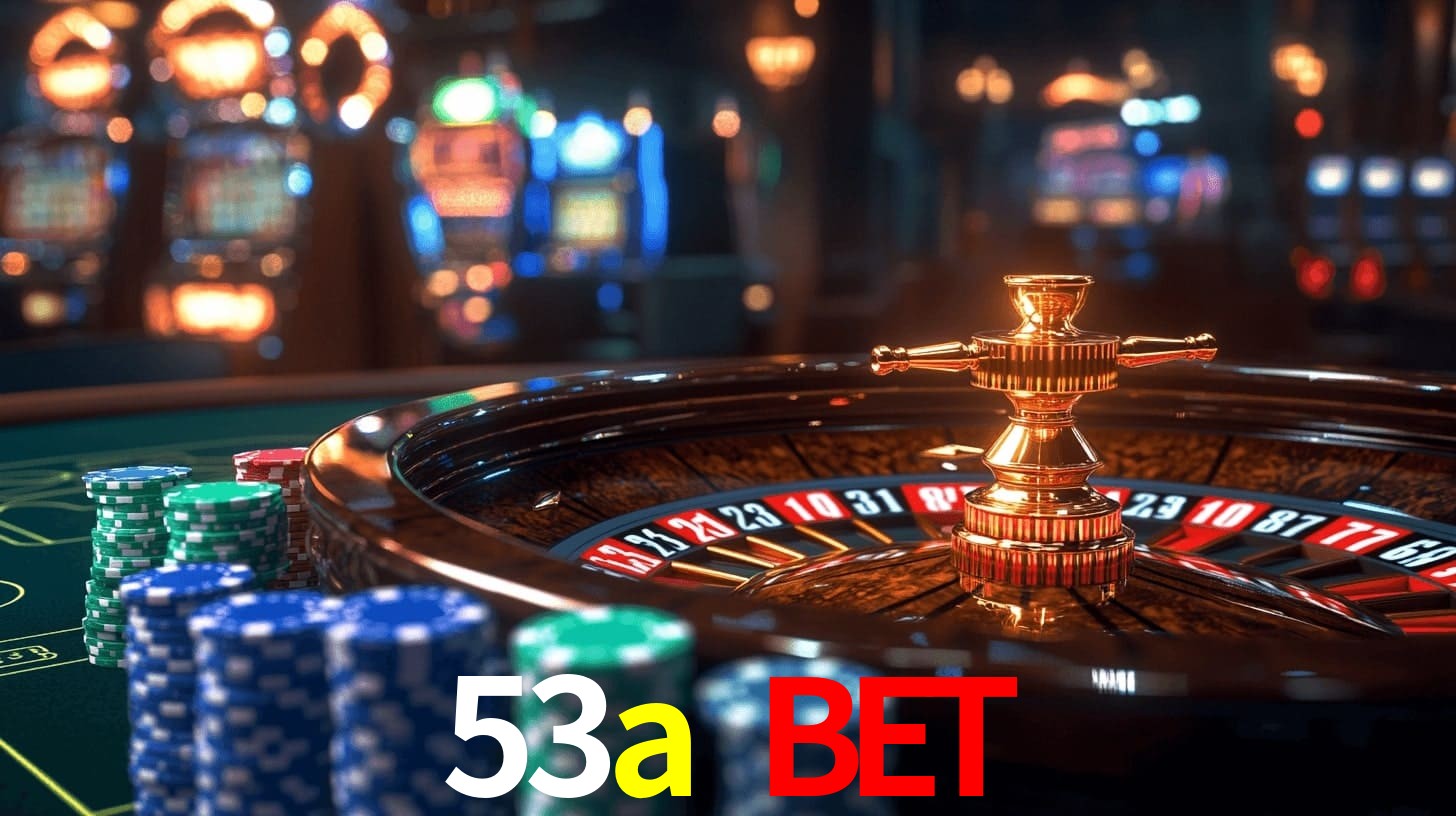 53a bet - Cassino Licenciado no Brasil - 53a.com