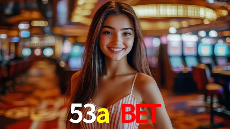 53a bet,53a.com